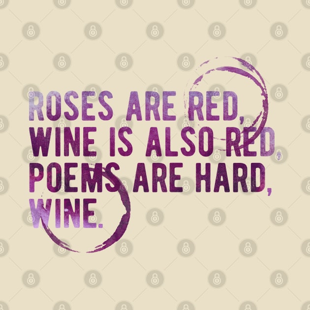 Cute Valentines Day Gift. Roses are  red, Wine is also red - Funny Meme Valentines Day Wine Quote Drinking by anycolordesigns