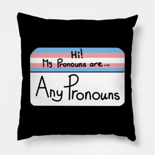 Hi my pronouns are - any pronouns - trans pride Pillow