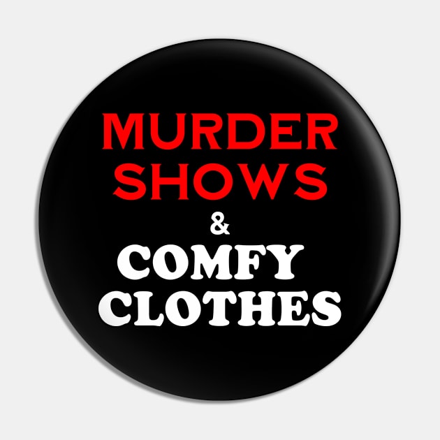 Murder Shows and Comfy Clothes Pin by jiromie