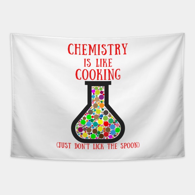 Chemistry is like cooking just don't lick the spoon Tapestry by IOANNISSKEVAS