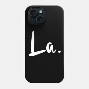 La. Phone Case