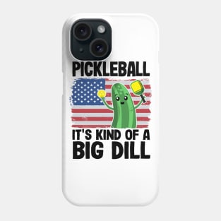 Pickleball It's Kind Of A Big Dill Funny Pickleball Phone Case