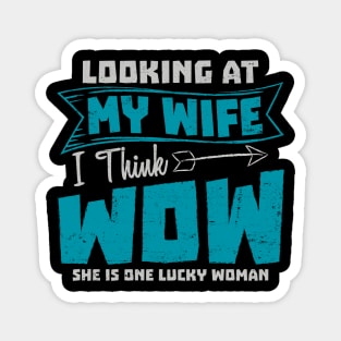 looking at my wife Magnet