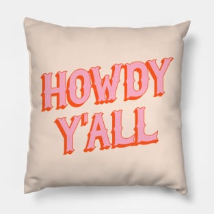 Southern Welcome: Howdy Y'all (bright pink and orange old west letters) Pillow