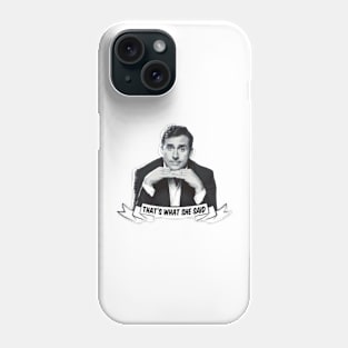 That's what she said, the office Phone Case