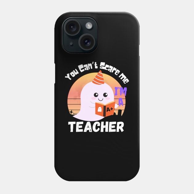 You can’t scare me, I’m a teacher. Phone Case by WhaleSharkShop