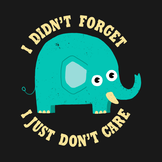 An Elephant Never Cares by DinoMike