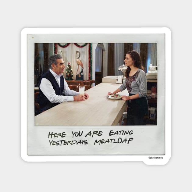 Schitt's Creek Instant Photo: Johnny Twyla - Here You Are Eating Yesterdays Meatloaf Magnet by Schitt's Creek