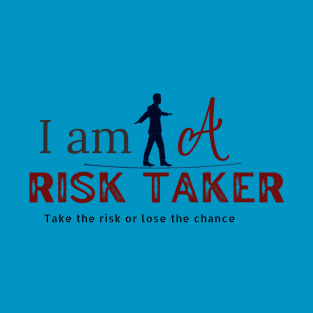 Risk Taker T-Shirt