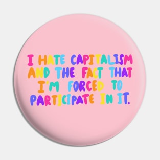 I Hate Capitalism Pin