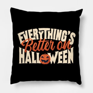 Everything's Better On Halloween Pillow