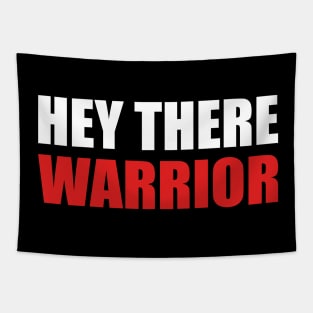 Hey there warrior motivation quote Tapestry