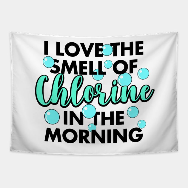 I Love The Smell Of Chlorine In The Morning Tapestry by Mesyo