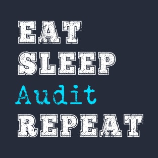 Funny Auditor Eat Sleep Repeat Accountant Auditing CPA Gift T-Shirt