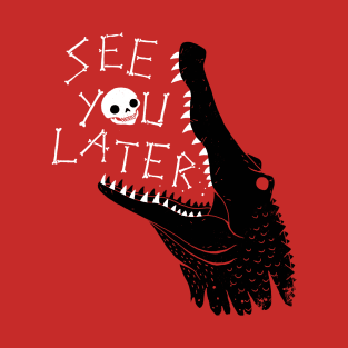 See You Later, Alligator T-Shirt