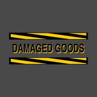 Damaged Goods T-Shirt