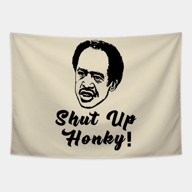 Shut Up Honky! Tapestry by western.dudeooles