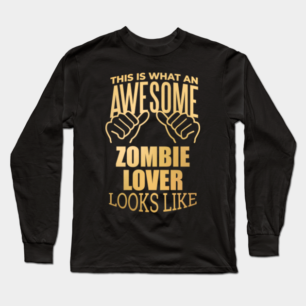 Awesome And Funny This Is What An Awesome Zombie Zombies Looks Like Gift Gifts Saying Quote For A Birthday Or Christmas - Zombies - Long Sleeve T- Shirt | TeePublic Awesome And Funny This Is What An Awesome Zombie Zombies Looks Like Gift Gifts Saying Quote For A Birthday Or Christmas - Zombies - Long Sleeve T- Shirt | TeePublic