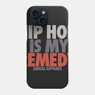 Hip Hop Is My Remedy Phone Case