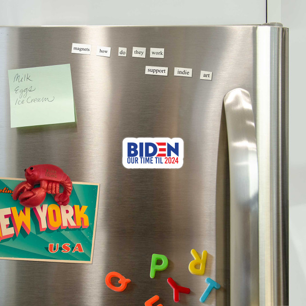 Biden Our Time Til 2024 Biden 2020 Magnet Teepublic
