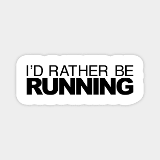 Id rather be Running Magnet