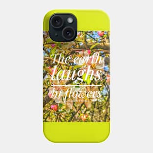 The earth laughs in flowers Phone Case