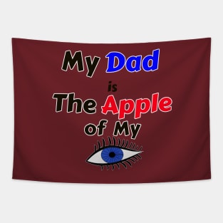 My Dad is the Apple of My Eye Tapestry