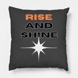 RISE AND SHINE Pillow