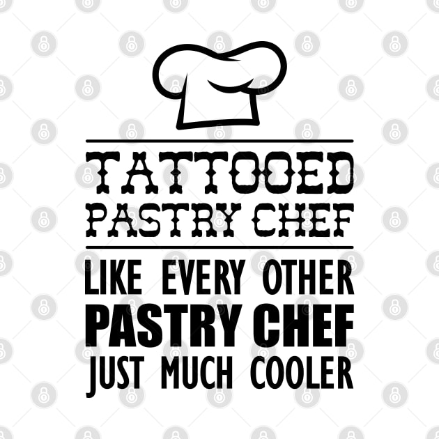 Tattooed Chef like every other pastry chef just much cooler by KC Happy Shop