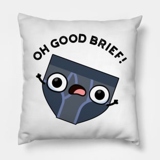 Oh Good Brief Funny Underwear Pun Pillow