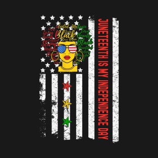 Juneteenth is My Independence Day Juneteenth Queen Melanin African American Women T-Shirt