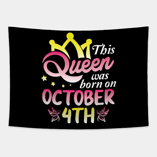 Happy Birthday To Me You Nana Mommy Aunt Sister Wife Daughter This Queen Was Born On October 4th Tapestry by Cowan79