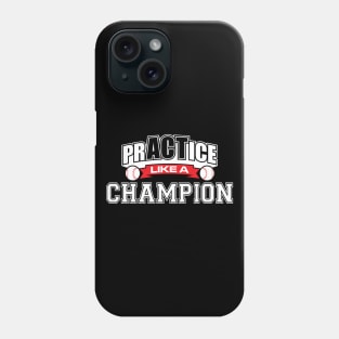 PrACTice Like A Champion' Cute Baseball Phone Case