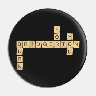 Burn for You - Bridgerton Scrabble Design Pin