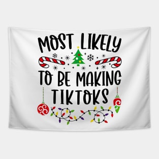 Most Likely To Be Making Tiktoks Funny Christmas Tapestry