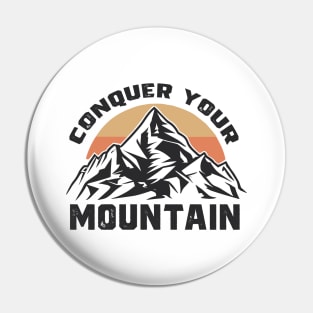 Conquer your Mountain - Motivational Hiking Shirt Pin