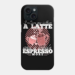 Happy Mother's Day Cute Kawaii Coffee Latte Espresso Art Funny Puns Phone Case