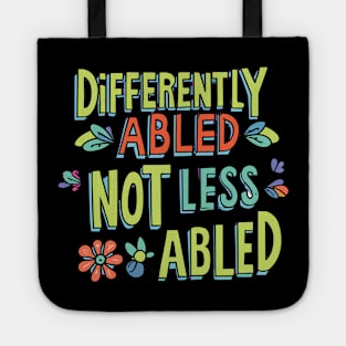 Empowering Slogan: Differently-abled, not less-abled Tote