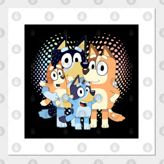 Bluey Family Bluey Family Posters and Art Prints TeePublic