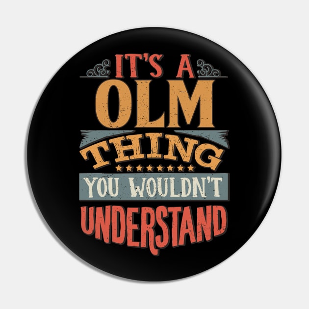 It's A Olm Thing You Wouldn't Understand - Gift For Olm Lover Pin by giftideas