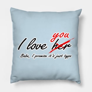 I love you - her Pillow