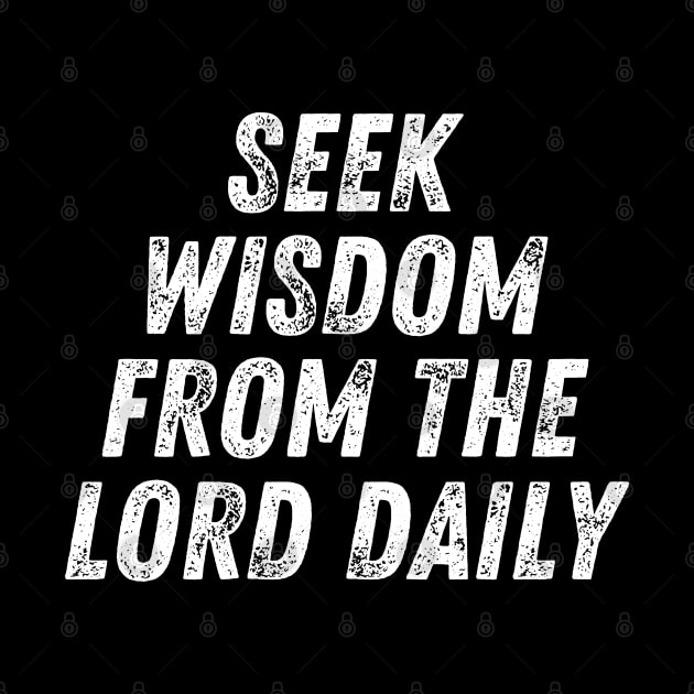 Christian Quote Seek Wisdom From The Lord Daily by Art-Jiyuu