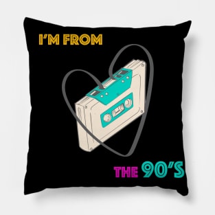 I'm from the 90's Pillow