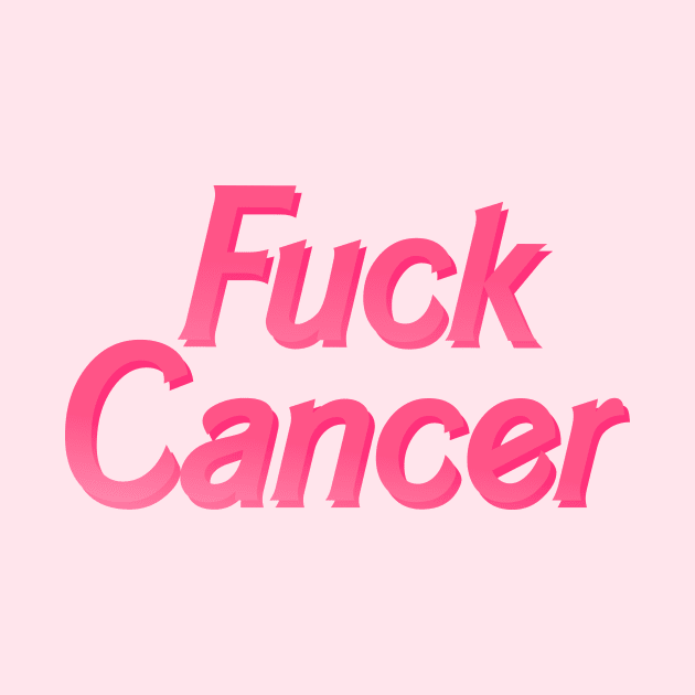 Fuck Cancer by biologistbabe