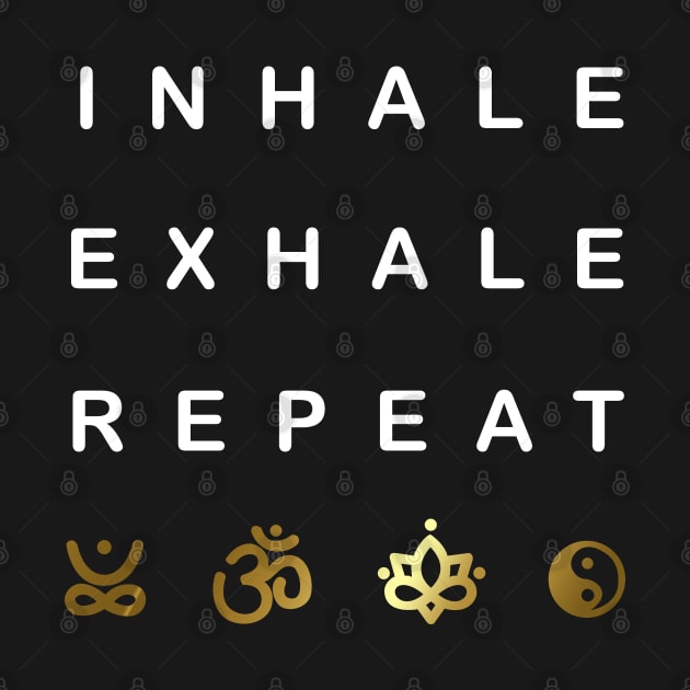Inhale Exhale Repeat by JDaneStore