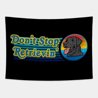 Don't Stop Retrievin' Labrador Retriever Tapestry