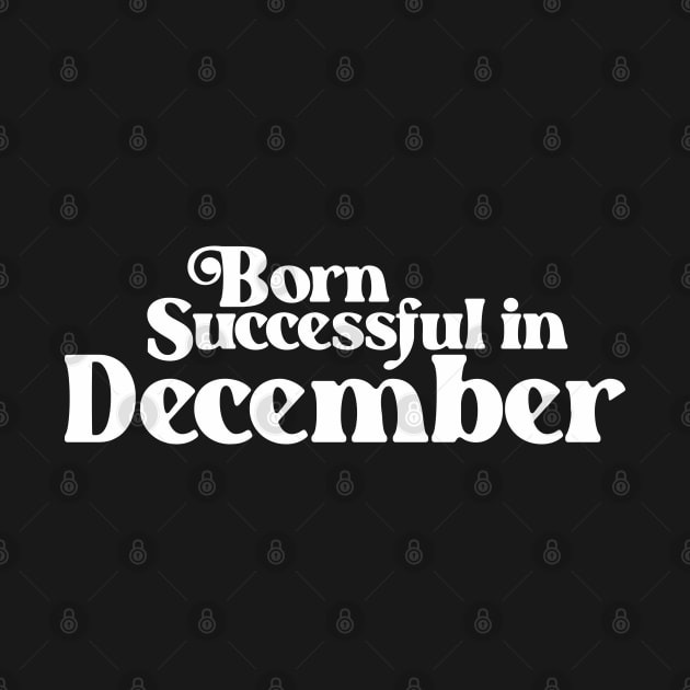 Born Successful in December (2) - Birth Month - Birthday by Vector-Artist