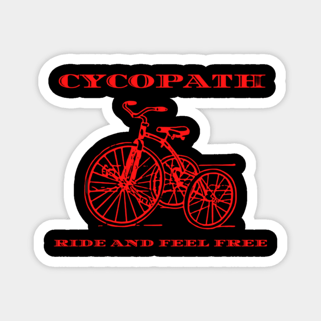 Cycopath Funny Cycling for Cyclists and Bikers T-Shirt Magnet by MR.wolfy