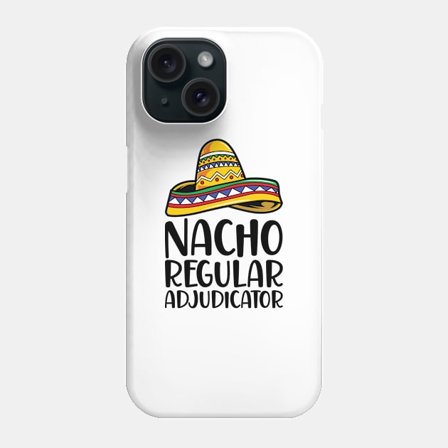 Nacho Regular Adjudicator Phone Case by Saimarts