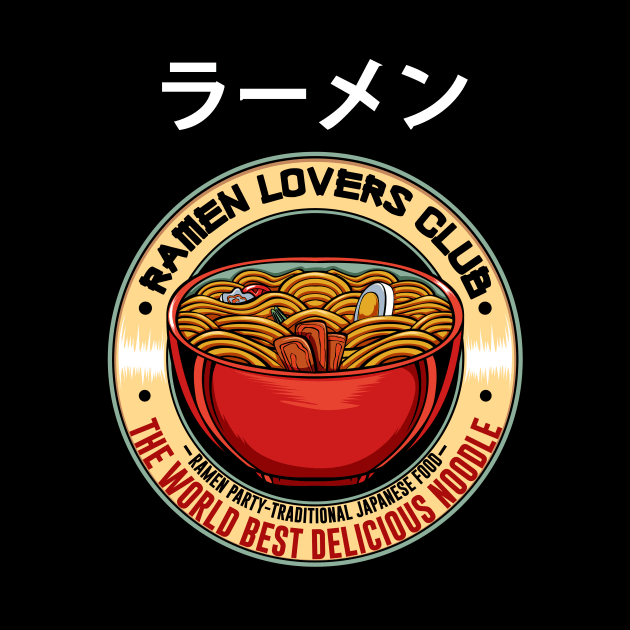 Badass Ramen Lovers Club Japanese Tasty Noodle by Funnyawesomedesigns
